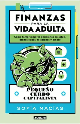 Pequeño Cerdo Capitalista. La Guia para la Vida Adulta
