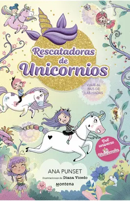 Rescatadoras de Unicornios 2. Viaje Al Pais de las Hadas
