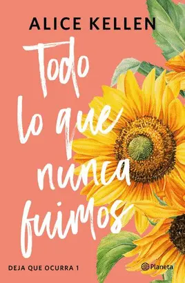 Todo lo que Nunca Fuimos