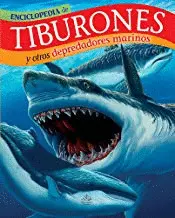 Enciclopedia de Tiburones y Otros Depredadores Maritimos
