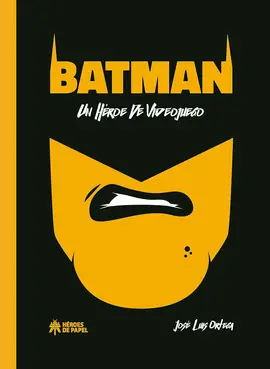 Batman: un Héroe de Videojuego