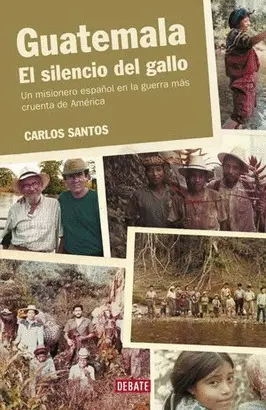 Guatemala: el Silencio del Gallo