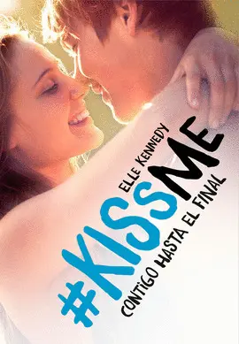 Contigo Hasta el Final (#Kissme 4)