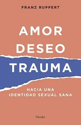 Amor, Deseo, Trauma
