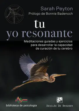Tu yo Resonante. Meditaciones Guiadas y Ejercicios para Desarrollar la Capacidad