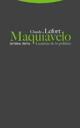 Maquiavelo. Lecturas de lo Político
