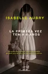 La Primera Vez Tenía Seis Años