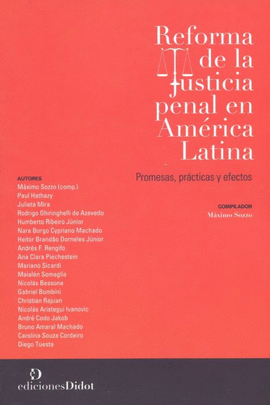 REFORMA DE LA JUSTICIA PENAL EN AMERICA LATINA.. PROMESAS, PRÁCTICAS Y ...