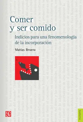 Comer y Ser Comido. Indicios para una Fenomenologia de la Incorporacion
