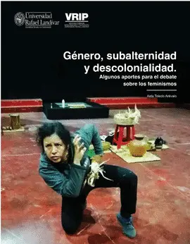 Género, Subalternidad y Descolonialidad