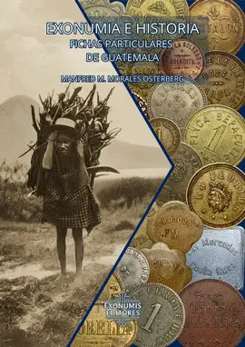 Exonumia e Historia: Fichas Particulares de Guatemala