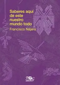 Saberes Aquí de este nuestro Mundo Todo