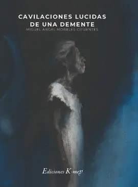 Cavilaciones Lúcidas de una Demente