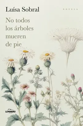 No Todos los Árboles Mueren de Pie