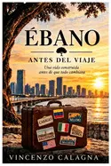 Ébano: Antes del Viaje