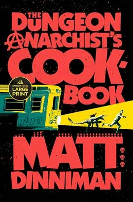 The Dungeon Anarchist's Cookbook (Large Print)