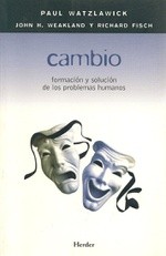 Cambio. Formación y solución de los problemas humanos