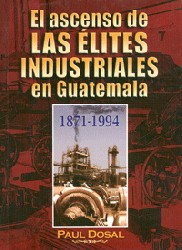 El ascenso de las élites industriales en Guatemala